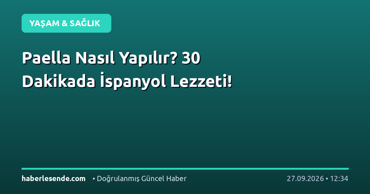 Paella Nasıl Yapılır? 30 Dakikada İspanyol Lezzeti!