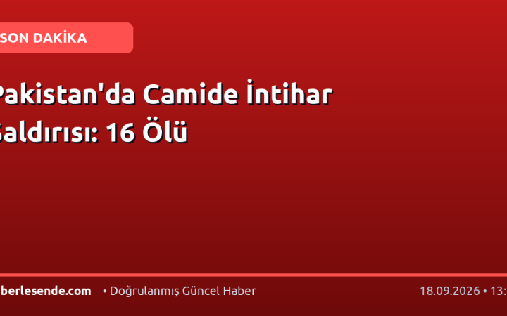 Pakistan'da Camide İntihar Saldırısı: 16 Ölü