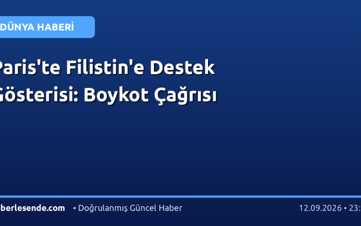 Paris'te Filistin'e Destek Gösterisi: Boykot Çağrısı