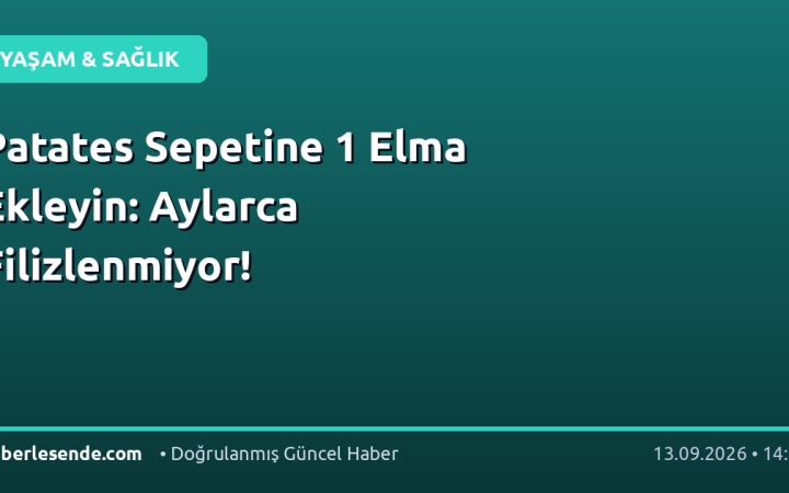 Patates Sepetine 1 Elma Ekleyin: Aylarca Filizlenmiyor!