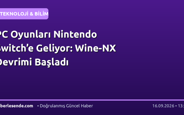 PC Oyunları Nintendo Switch’e Geliyor: Wine-NX Devrimi Başladı