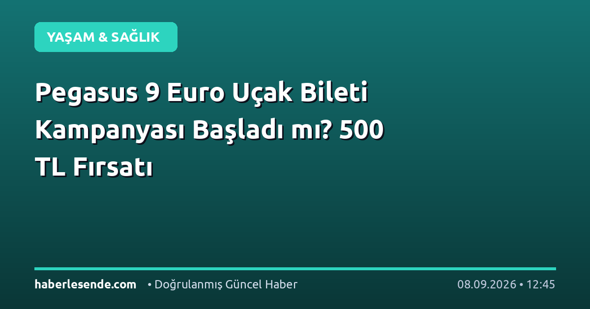 Pegasus 9 Euro Uçak Bileti Kampanyası Başladı mı? 500 TL Fırsatı