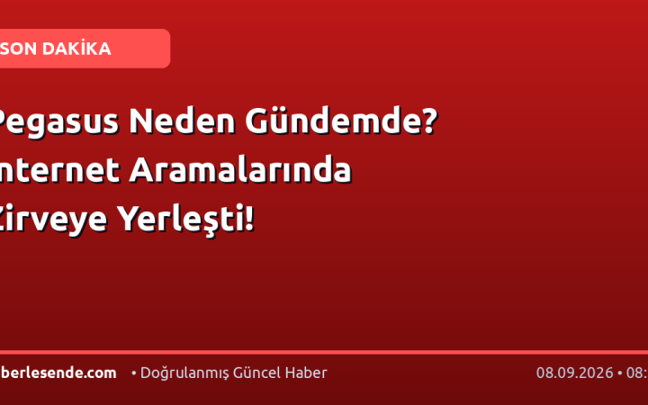 Pegasus Neden Gündemde? İnternet Aramalarında Zirveye Yerleşti!