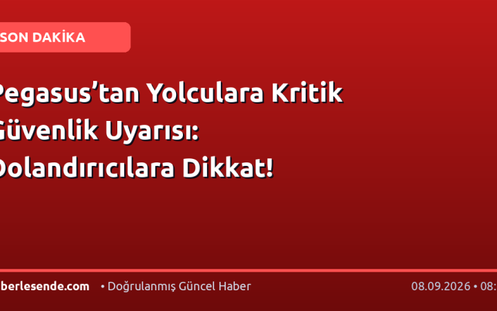 Pegasus’tan Yolculara Kritik Güvenlik Uyarısı: Dolandırıcılara Dikkat!