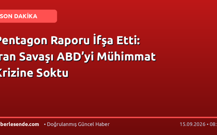 Pentagon Raporu İfşa Etti: İran Savaşı ABD’yi Mühimmat Krizine Soktu