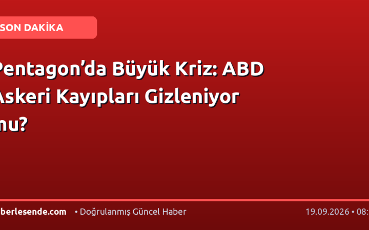 Pentagon’da Büyük Kriz: ABD Askeri Kayıpları Gizleniyor mu?