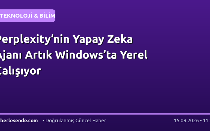 Perplexity’nin Yapay Zeka Ajanı Artık Windows’ta Yerel Çalışıyor