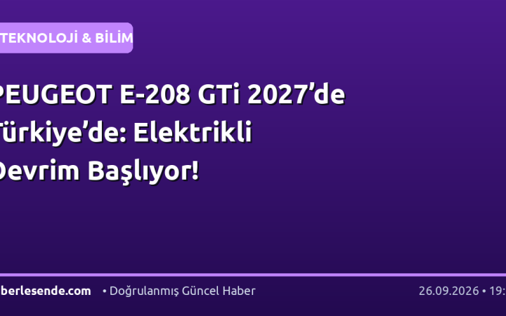 PEUGEOT E-208 GTi 2027’de Türkiye’de: Elektrikli Devrim Başlıyor!