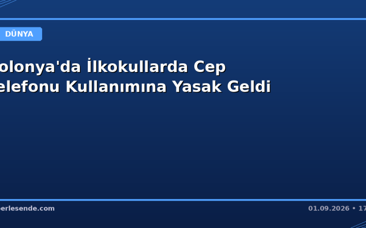 Polonya'da İlkokullarda Cep Telefonu Kullanımına Yasak Geldi