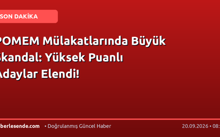 POMEM Mülakatlarında Büyük Skandal: Yüksek Puanlı Adaylar Elendi!