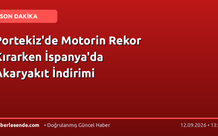Portekiz'de Motorin Rekor Kırarken İspanya'da Akaryakıt İndirimi