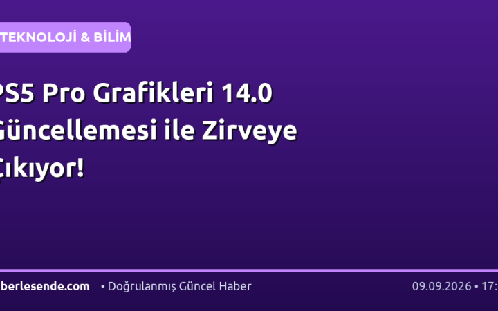 PS5 Pro Grafikleri 14.0 Güncellemesi ile Zirveye Çıkıyor!
