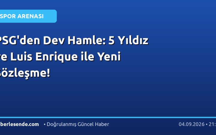 PSG'den Dev Hamle: 5 Yıldız ve Luis Enrique ile Yeni Sözleşme!