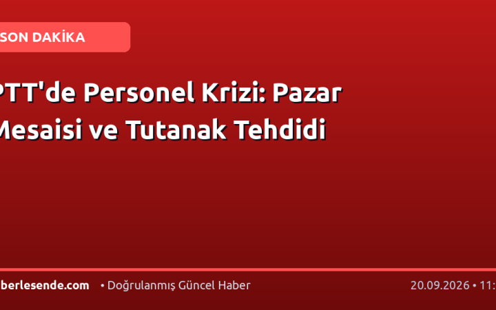 PTT'de Personel Krizi: Pazar Mesaisi ve Tutanak Tehdidi
