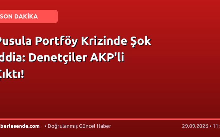 Pusula Portföy Krizinde Şok İddia: Denetçiler AKP'li Çıktı!
