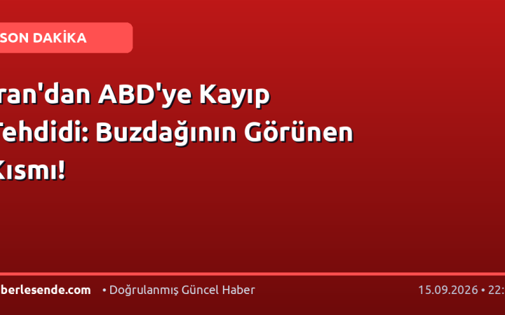 İran'dan ABD'ye Kayıp Tehdidi: Buzdağının Görünen Kısmı!