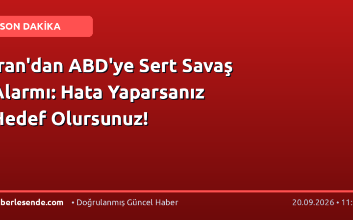 İran'dan ABD'ye Sert Savaş Alarmı: Hata Yaparsanız Hedef Olursunuz!