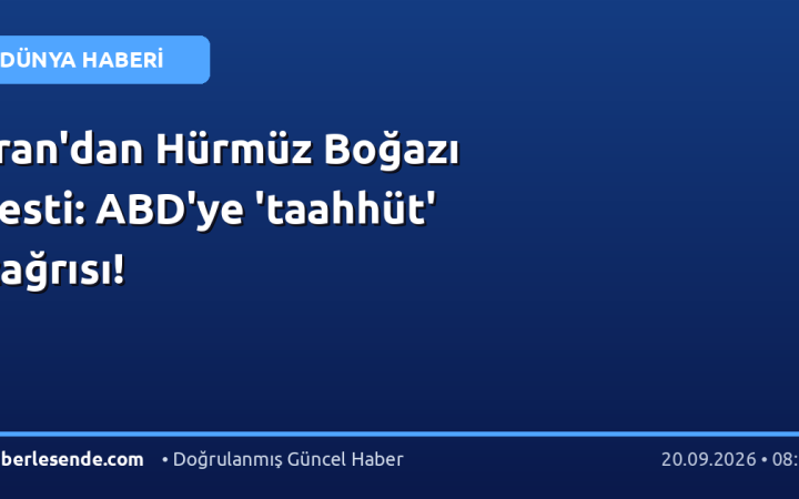 İran'dan Hürmüz Boğazı resti: ABD'ye 'taahhüt' çağrısı!