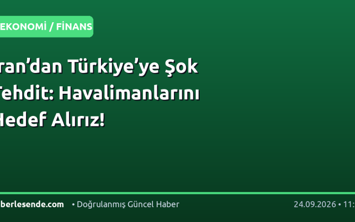 İran’dan Türkiye’ye Şok Tehdit: Havalimanlarını Hedef Alırız!