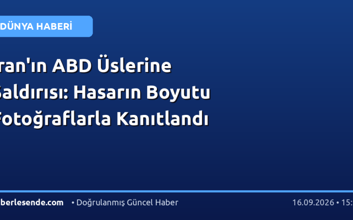 İran'ın ABD Üslerine Saldırısı: Hasarın Boyutu Fotoğraflarla Kanıtlandı