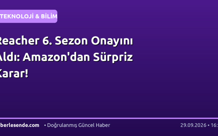 Reacher 6. Sezon Onayını Aldı: Amazon'dan Sürpriz Karar!