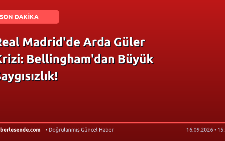 Real Madrid'de Arda Güler Krizi: Bellingham'dan Büyük Saygısızlık!