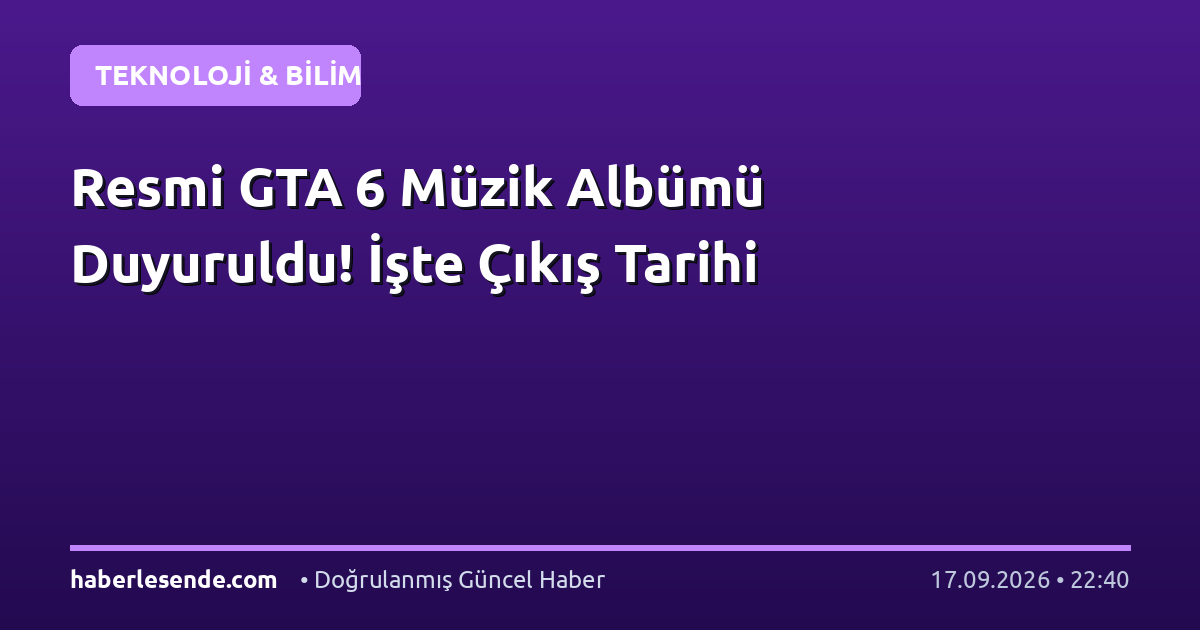 Resmi GTA 6 Müzik Albümü Duyuruldu! İşte Çıkış Tarihi