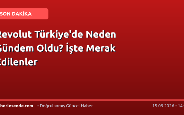 Revolut Türkiye'de Neden Gündem Oldu? İşte Merak Edilenler