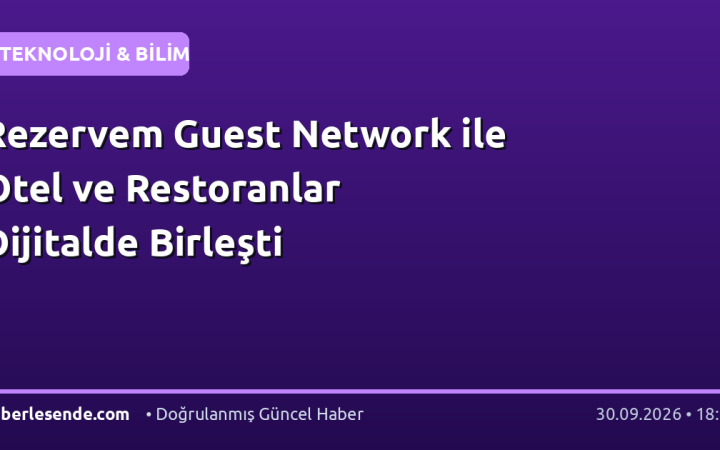 Rezervem Guest Network ile Otel ve Restoranlar Dijitalde Birleşti