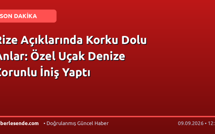 Rize Açıklarında Korku Dolu Anlar: Özel Uçak Denize Zorunlu İniş Yaptı