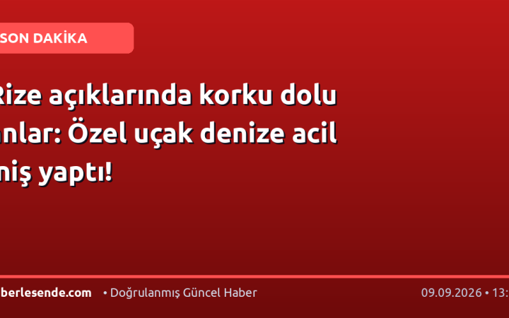 Rize açıklarında korku dolu anlar: Özel uçak denize acil iniş yaptı!