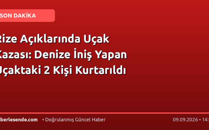 Rize Açıklarında Uçak Kazası: Denize İniş Yapan Uçaktaki 2 Kişi Kurtarıldı