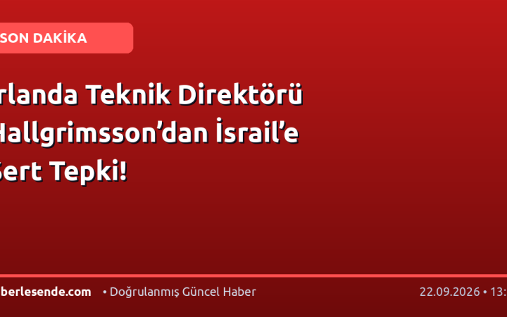 İrlanda Teknik Direktörü Hallgrimsson’dan İsrail’e Sert Tepki!