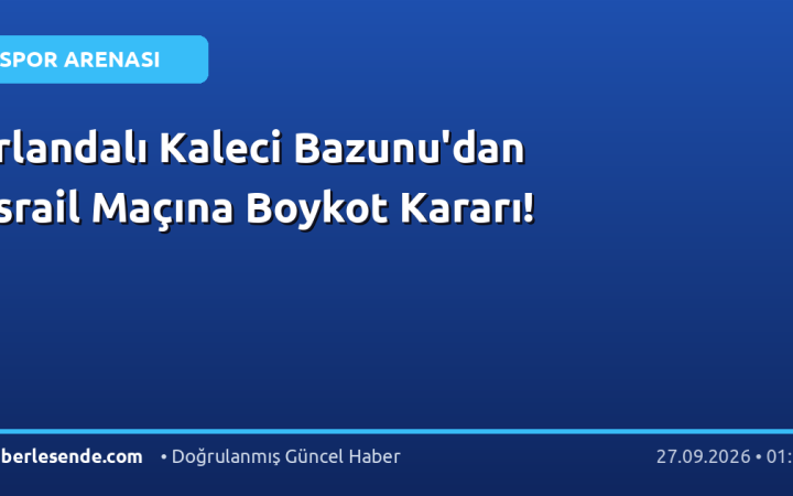 İrlandalı Kaleci Bazunu'dan İsrail Maçına Boykot Kararı!