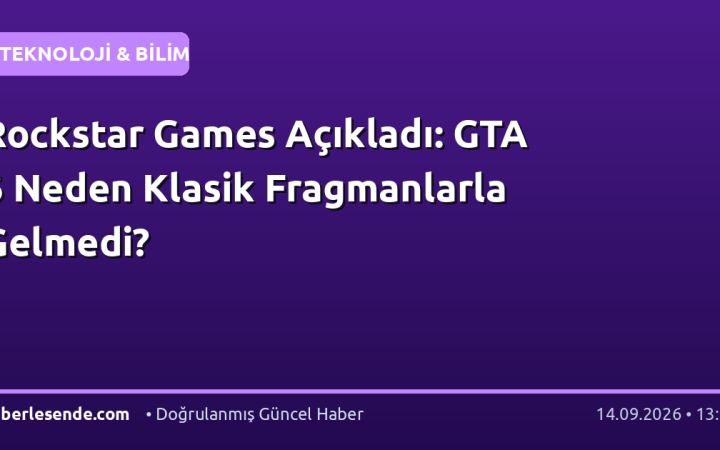 Rockstar Games Açıkladı: GTA 6 Neden Klasik Fragmanlarla Gelmedi?