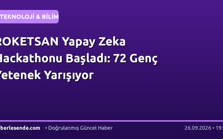 ROKETSAN Yapay Zeka Hackathonu Başladı: 72 Genç Yetenek Yarışıyor