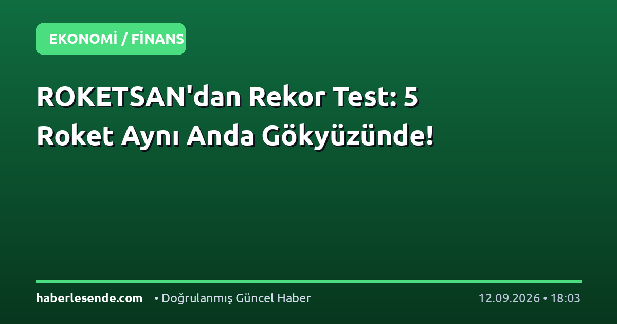 ROKETSAN'dan Rekor Test: 5 Roket Aynı Anda Gökyüzünde!