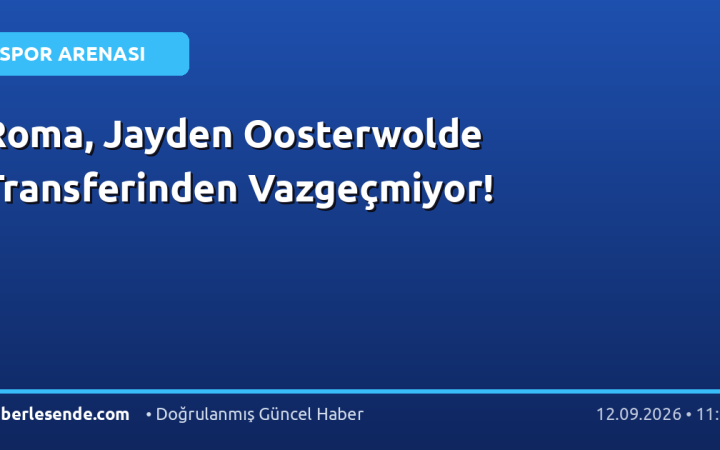 Roma, Jayden Oosterwolde Transferinden Vazgeçmiyor!