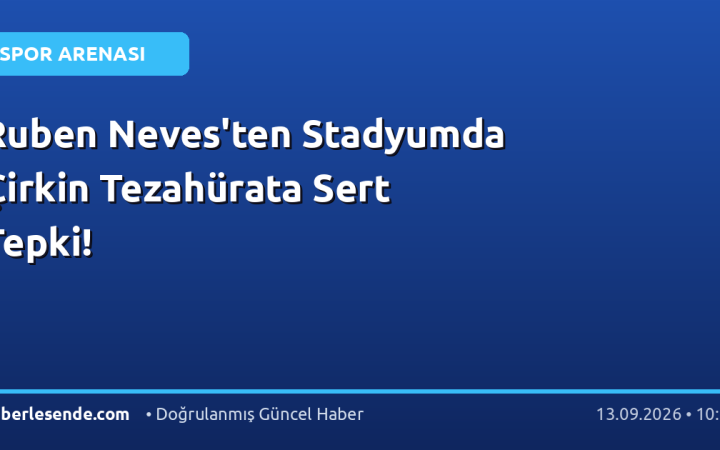 Ruben Neves'ten Stadyumda Çirkin Tezahürata Sert Tepki!