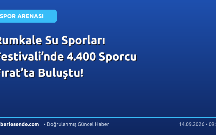 Rumkale Su Sporları Festivali’nde 4.400 Sporcu Fırat’ta Buluştu!
