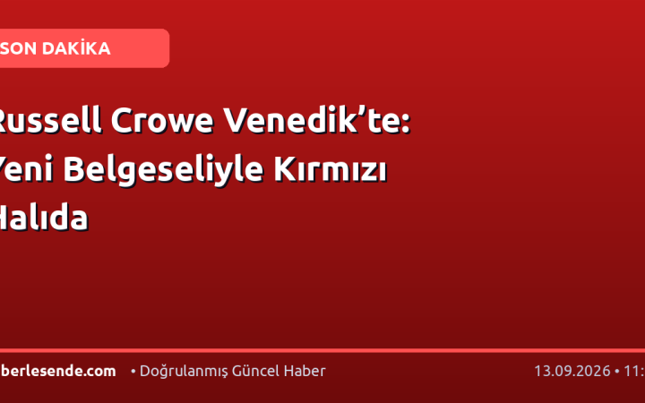 Russell Crowe Venedik’te: Yeni Belgeseliyle Kırmızı Halıda