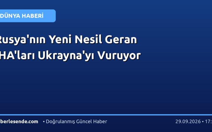 Rusya'nın Yeni Nesil Geran İHA'ları Ukrayna'yı Vuruyor