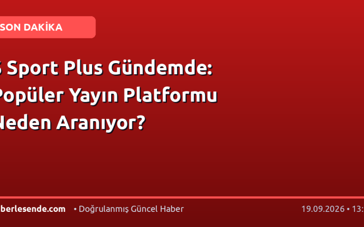 S Sport Plus Gündemde: Popüler Yayın Platformu Neden Aranıyor?