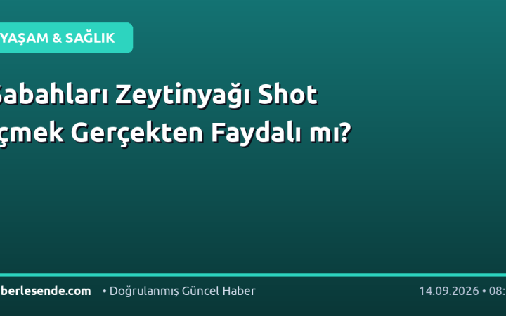 Sabahları Zeytinyağı Shot İçmek Gerçekten Faydalı mı?