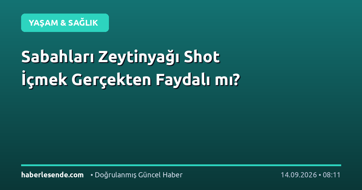 Sabahları Zeytinyağı Shot İçmek Gerçekten Faydalı mı?