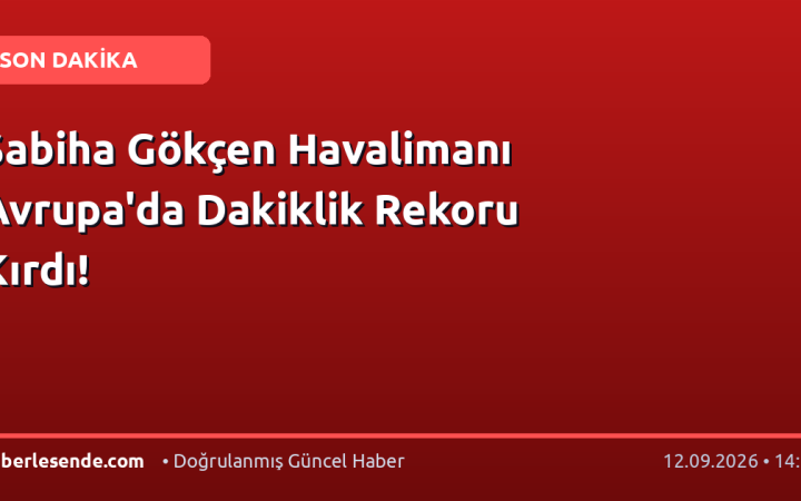 Sabiha Gökçen Havalimanı Avrupa'da Dakiklik Rekoru Kırdı!
