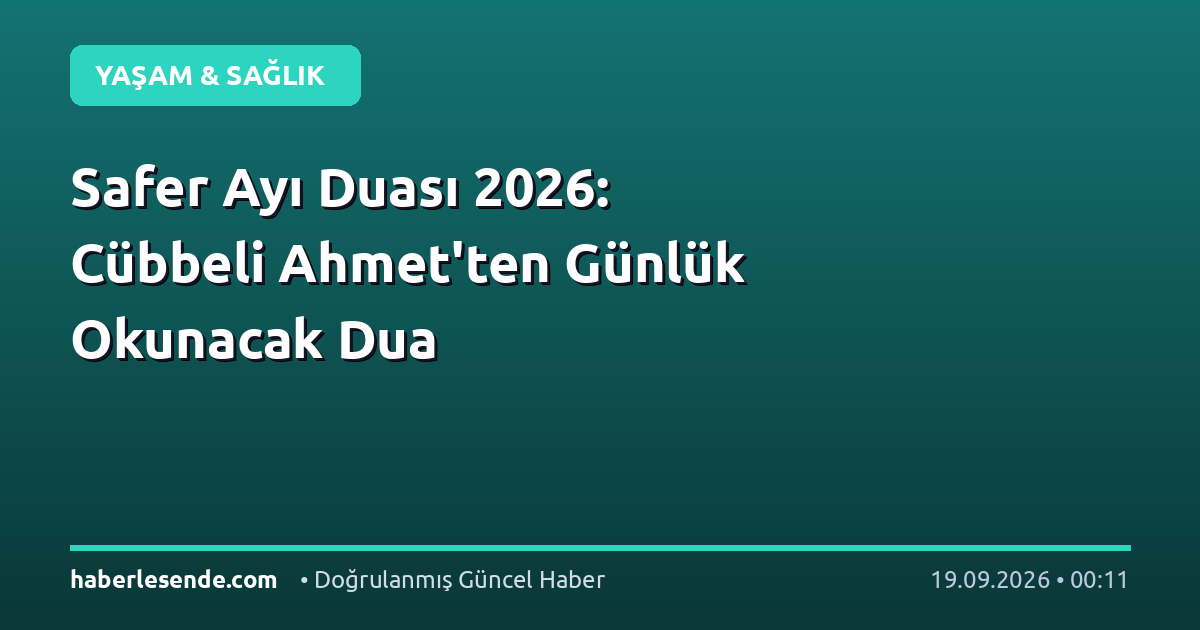 Safer Ayı Duası 2026: Cübbeli Ahmet'ten Günlük Okunacak Dua