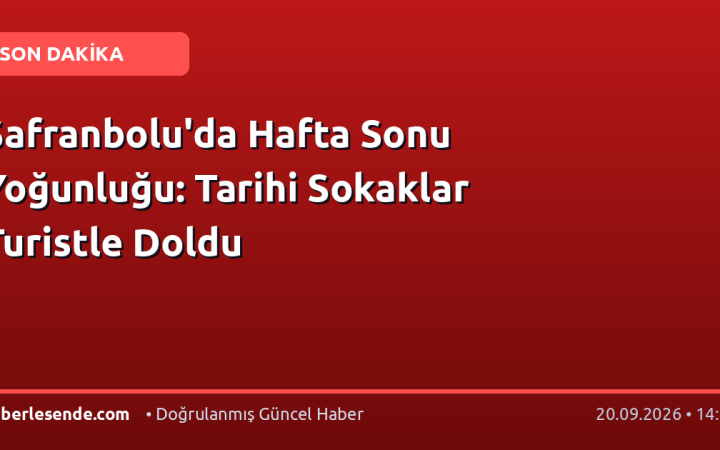 Safranbolu'da Hafta Sonu Yoğunluğu: Tarihi Sokaklar Turistle Doldu