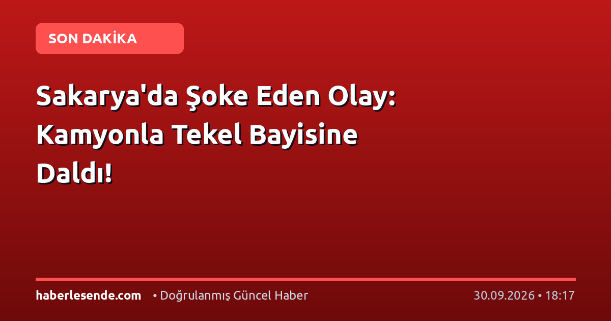 Sakarya'da Şoke Eden Olay: Kamyonla Tekel Bayisine Daldı!