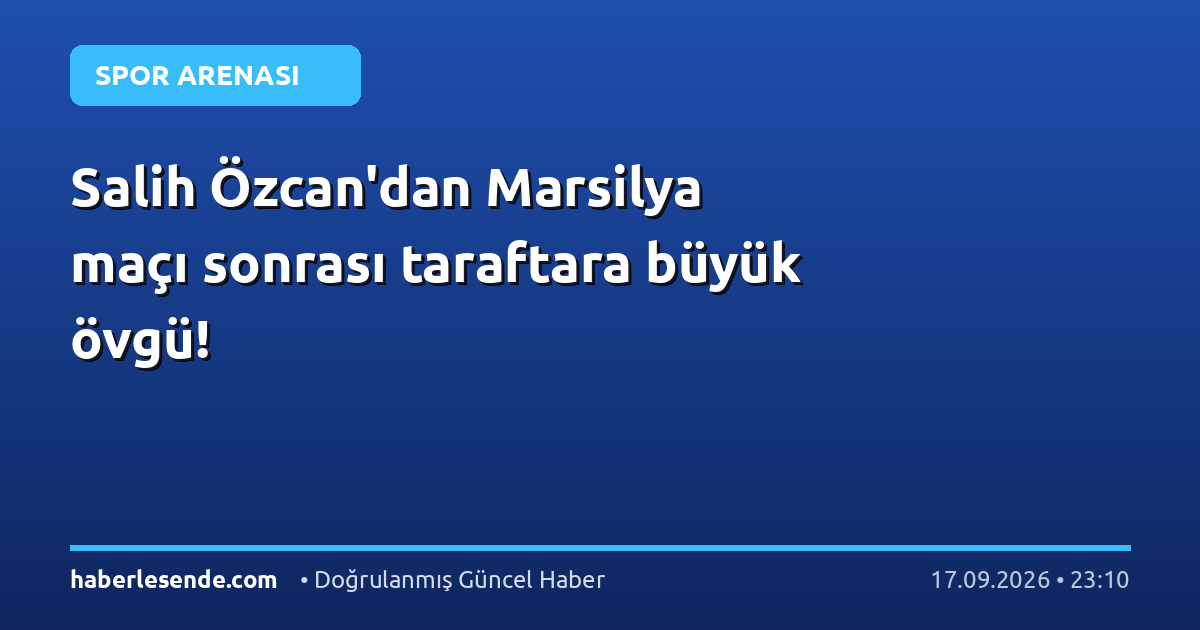 Salih Özcan'dan Marsilya maçı sonrası taraftara büyük övgü!